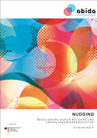 Cover der Studie „Nudging – Regulierung durch Big Data und Verhaltenswissenschaften“
Quelle: Grafik: ABIDA (idw)