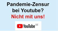 Youtube zensiert kritische Corona-Videos - Nicht mit uns!