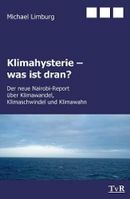  Klimahysterie - was ist dran?: Der neue Nairobi-Report über Klimawandel, Klimaschwindel und Klimawahn (Taschenbuch) von Michael Limburg