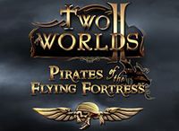 Two Worlds 2 – Pirates of the Flying Fortress
