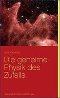 Cover „Die geheime Physik des Zufalls. Quantenphänomene und Schicksal“ von Rolf Froböse