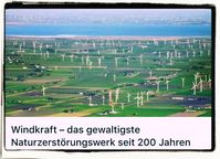 Windkraft ist das gewaltigste Naturzerstörungswerk seit 200 Jahren (Symbolbild)