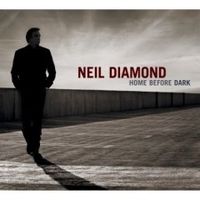 Neil Diamond "Home before Dark"