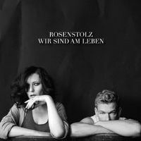 "Wir Sind Am Leben" von Rosenstolz