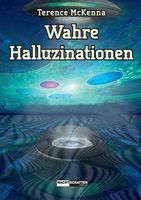 "Wahre Halluzinationen" von Terence McKenna