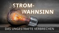 Bild: SS Video: "Strom-Wahnsinn: Das (noch) ungestrafte Verbrechen" (www.kla.tv/24086) / Eigenes Werk