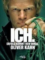 Ich. Erfolg kommt von innen. von Oliver Kahn