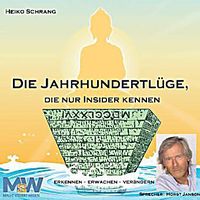 Cover des Hörbuchs von Heiko Schrang "Die Jahrhundertlüge, die nur Insider kennen"