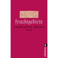 Feuchtgebiete von Charlotte Roche 