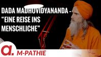 Bild: SS Video: "M-PATHIE – Zu Gast heute: Dada Madhuvidyananda “Eine Reise ins Menschliche”" (https://tube4.apolut.net/w/q6b7zLjwdFXZBrMH3SMhgk) / Eigenes Werk