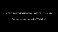 Bild: Screenshot Video: "Corona-Investigation Weißrussland" (https://youtu.be/WKpqNnTMH9Q) / Eigenes Werk