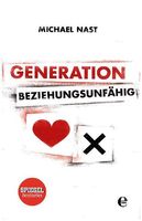 Cover "Generation Beziehungsunfähig" von Michael Nast