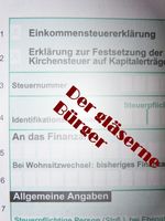 Der gläserne Bürger: Dank Digitalisierung wird jeder vollständig überwachbar sein. Was er kauft, was er glaubt, was er tut. Staat & Konzerne bleiben aber weiter unsichtbar. (Symbolbild)