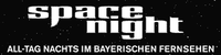 Space Night (Vollständiger Titel: space night – All-Tag Nachts im Bayerischen Fernsehen) war zunächst der Name des Nachtprogramms des Bayerischen Rundfunks und war danach das späte Nachtprogramm von BR-alpha in den frühen Morgenstunden.