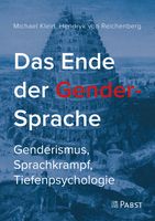 Das Ende der Gender-Sprache - Genderismus, Sprachkrampf, Tiefenpsychologie