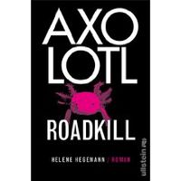 Axolotl Roadkill von Helene Hegemann