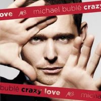 Crazy Love von Michael Bublé 