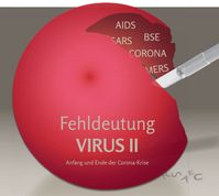 Fehldeutung Virus Teil II. Anfang und Ende der Corona-Krise