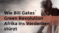 Bild: SS Video: "Wie Bill Gates Green Revolution Afrika ins Verderben stürzt" (www.kla.tv/23191) / Eigenes Werk