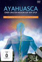 Bild: Cover  "Ayahuasca - Auf den Spuren einer uralten Medizin"