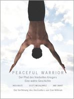 Peaceful Warrior – der Pfad des friedvollen Kriegers