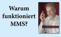 Gesundheit verboten: Warum funktioniert MMS?