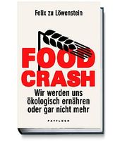 Food Crash: Nur Ökolandbau kann das Hungerproblem lösen