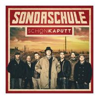 Cover "Schön Kaputt" von Sondaschule