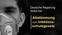 Bild: SS Video: "Deutsche Regierung trickst bei Abstimmung zum Infektionsschutzgesetz" (www.kla.tv/23564) / Eigenes Werk