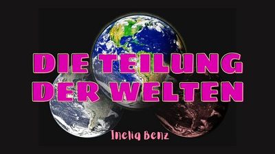 Inelia Benz: Die Teilung der Welten