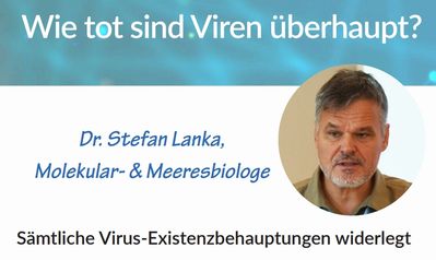 Wie tot sind Viren überhaupt? Interview mit Dr. Stefan Lanka