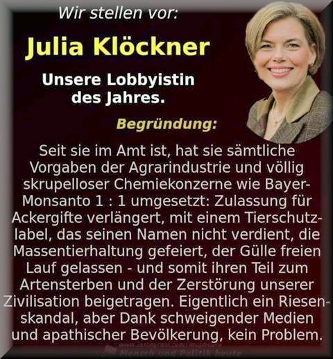 Julia Klöckner ist, wie ihre Vorgänger, in der Dauerkritik wegen der einseitigen Unterstützung der Agro-Pharmaindustrie.